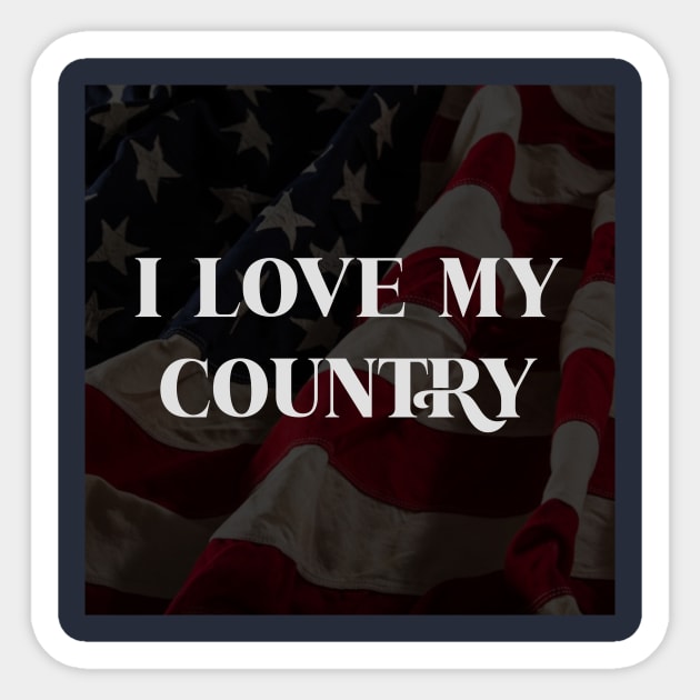 I love my country Sticker by Notorious Steampunk